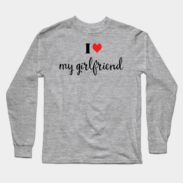 I Love My Girlfriend - Lover Long Sleeve T-Shirt by 1Y_Design